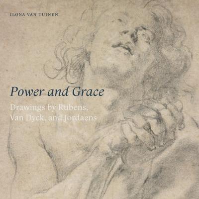 Cover: 9781911300373 | Power and Grace: Drawings by Rubens, Van Dyck, and Jordeans | Tuinen