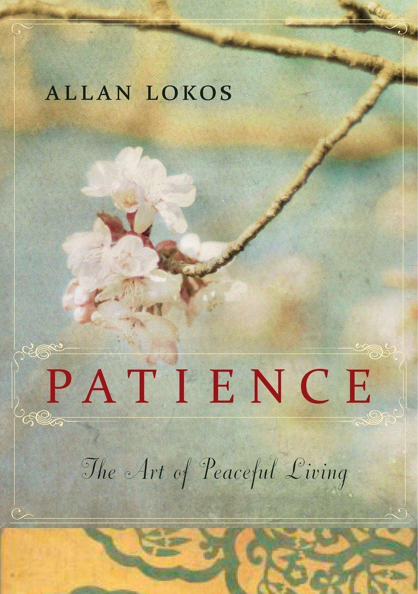Cover: 9781585429004 | Patience | The Art of Peaceful Living | Allan Lokos | Taschenbuch