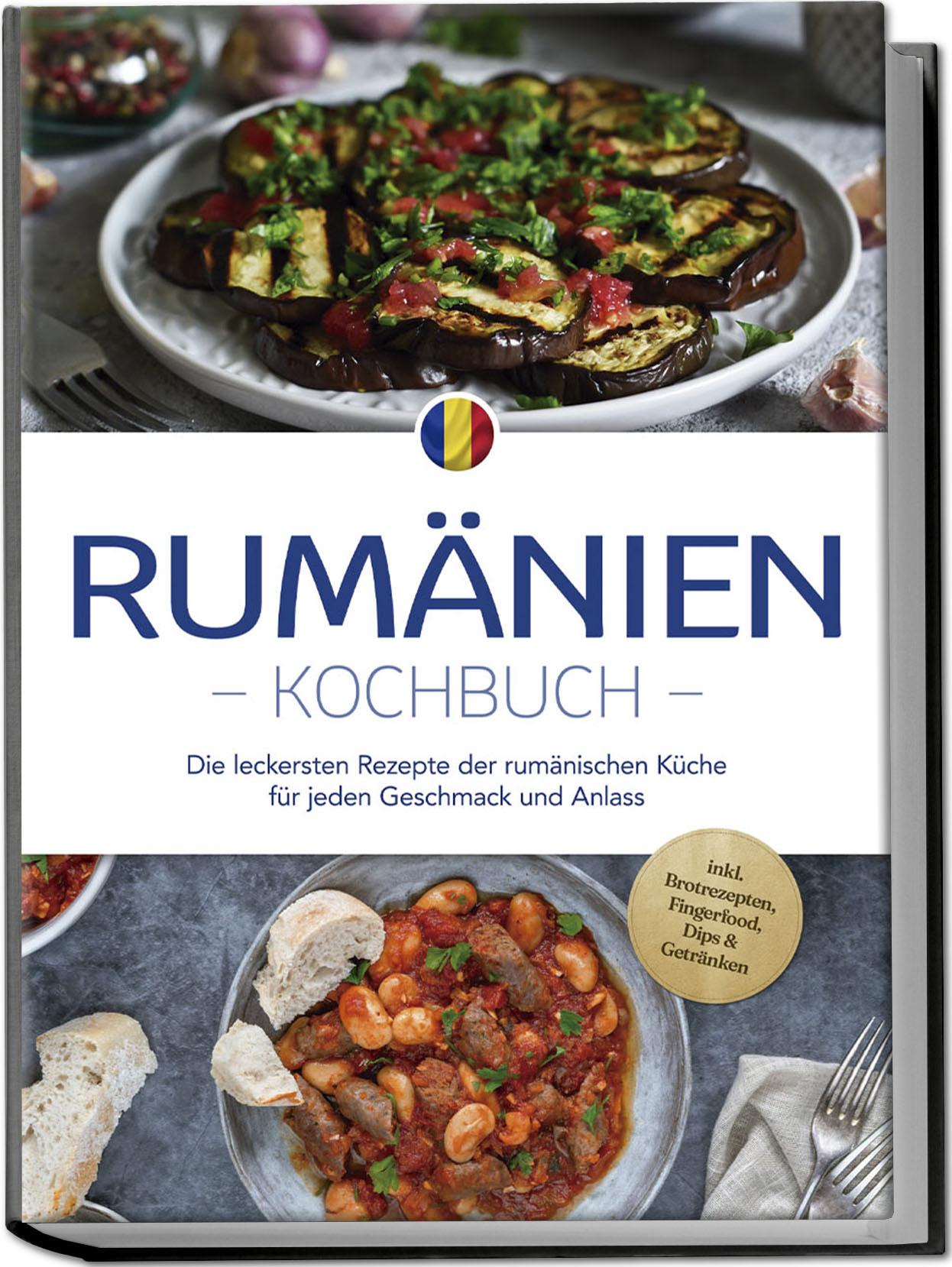 Cover: 9783757610708 | Rumänien Kochbuch: Die leckersten Rezepte der rumänischen Küche für...