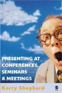 Cover: 9781412903424 | Presenting at Conferences, Seminars and Meetings | Kerry Shephard