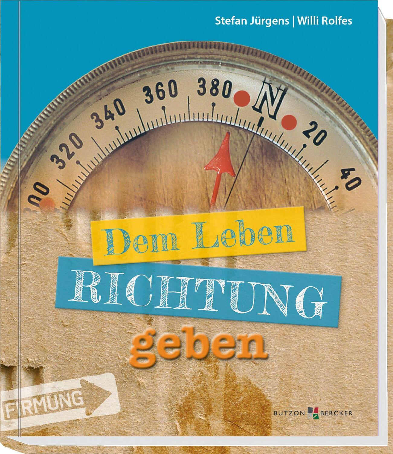 Cover: 9783766623164 | Dem Leben Richtung geben | Zur Firmung | Stefan Jürgens (u. a.) | Buch