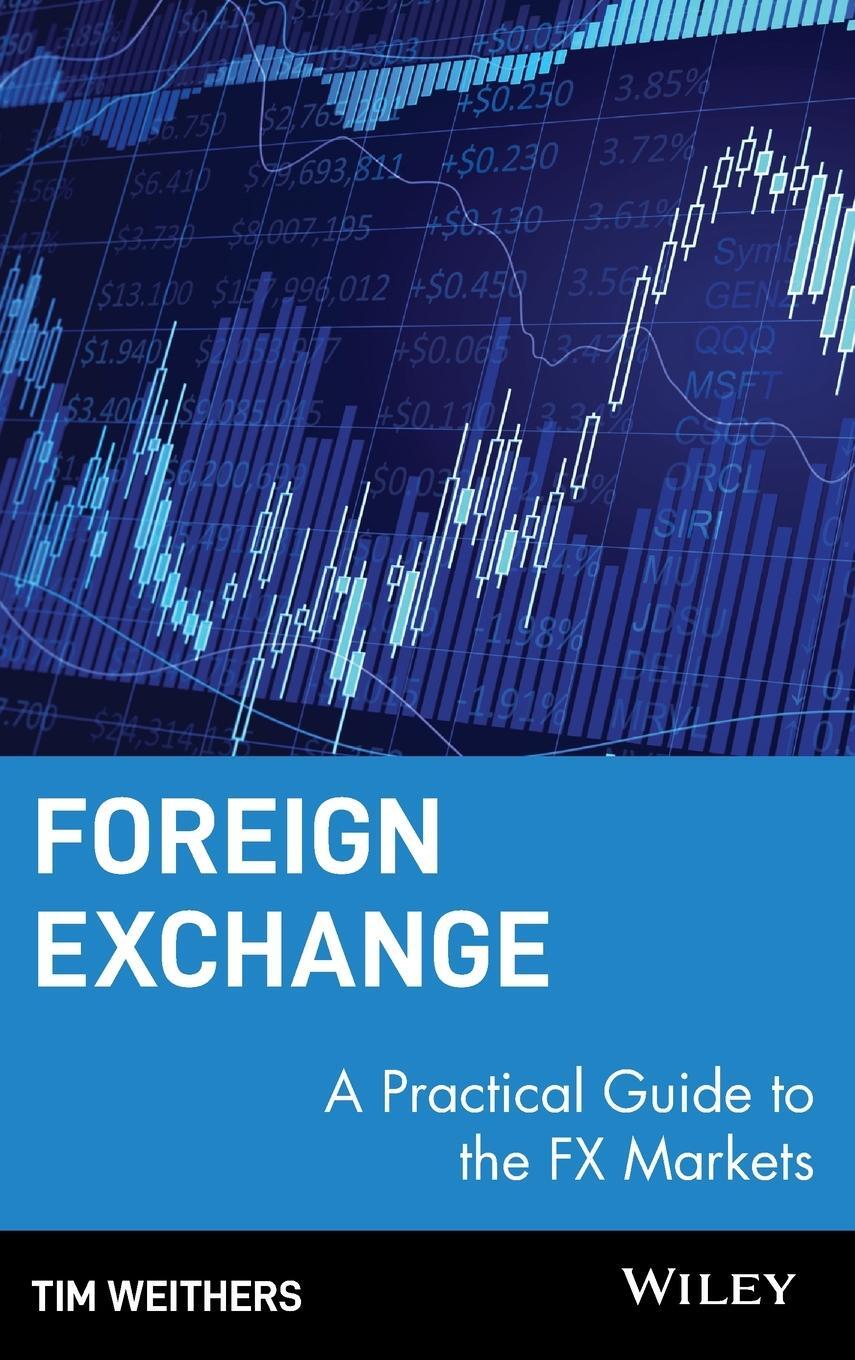 Cover: 9780471732037 | Foreign Exchange | A Practical Guide to the Fx Markets | Tim Weithers