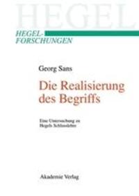 Cover: 9783050040486 | Die Realisierung des Begriffs | Georg Sans | Buch | De Gruyter