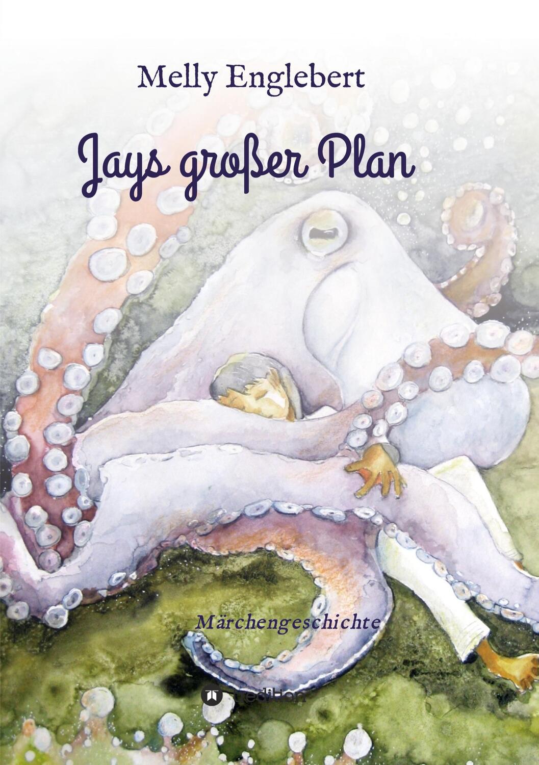 Cover: 9783749701025 | Jays großer Plan | Märchengeschichte | Melly Englebert | Taschenbuch