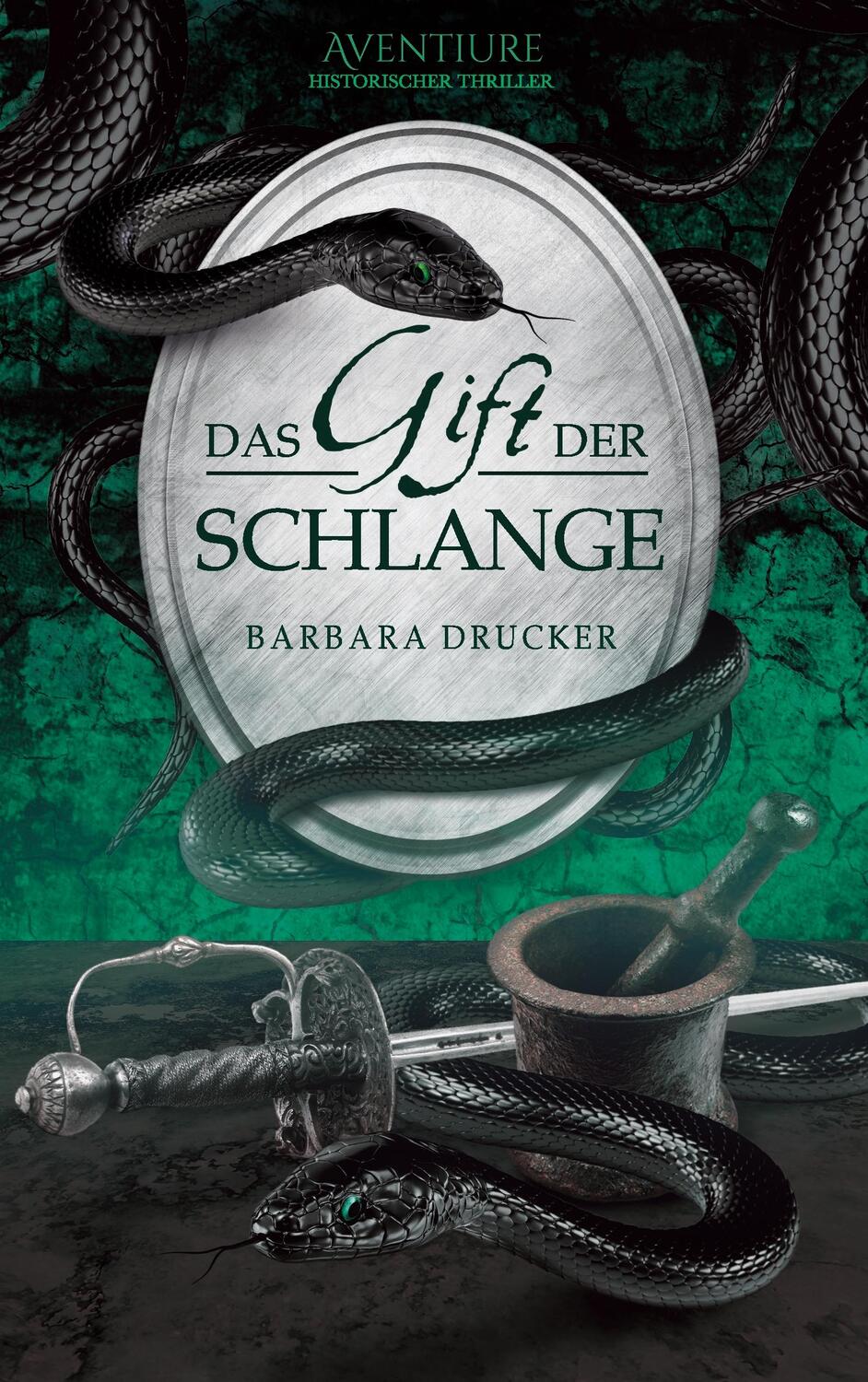 Cover: 9783738641172 | Das Gift der Schlange | Historischer Thriller | Barbara Drucker | Buch