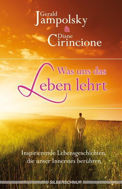 Cover: 9783898453189 | Was uns das Leben lehrt | Gerald G. Jampolsky (u. a.) | Buch | Deutsch