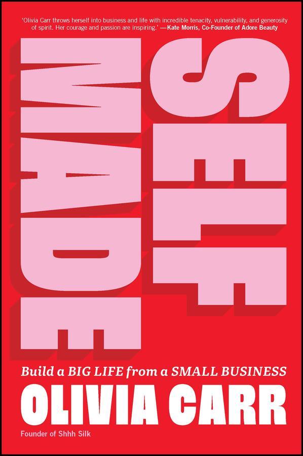 Cover: 9781394194544 | Self-Made | Build a Big Life from a Small Business | Olivia Carr