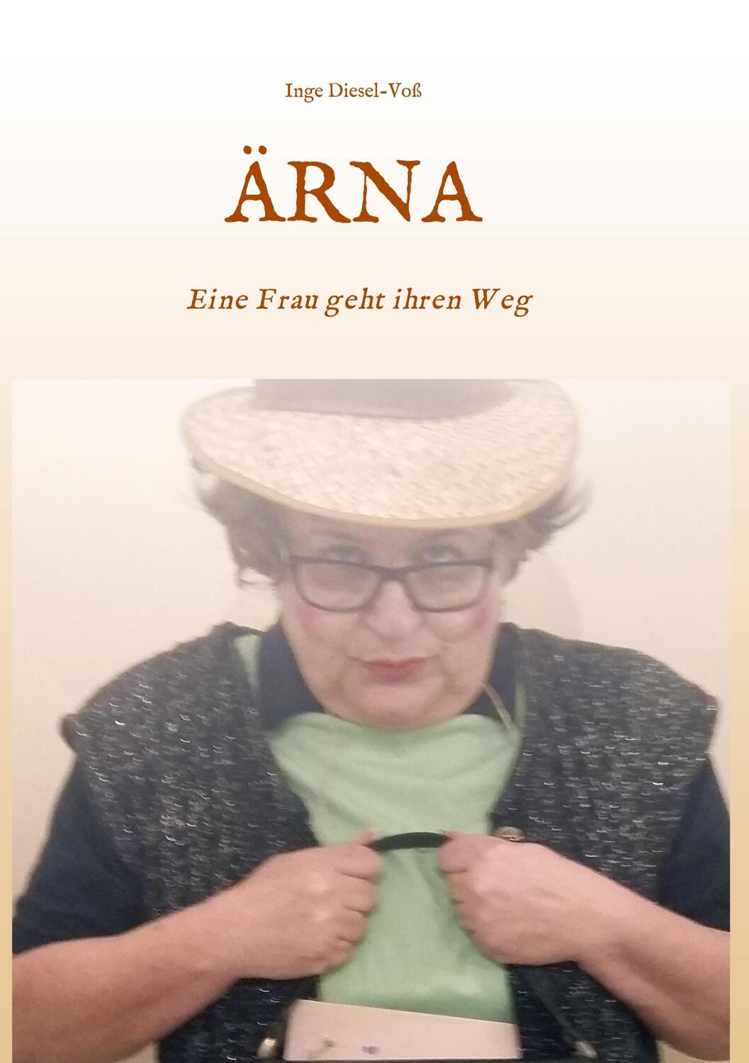 Cover: 9783347399358 | ÄRNA | Eine Frau geht ihren Weg | Inge Diesel-Voß | Taschenbuch | 2021