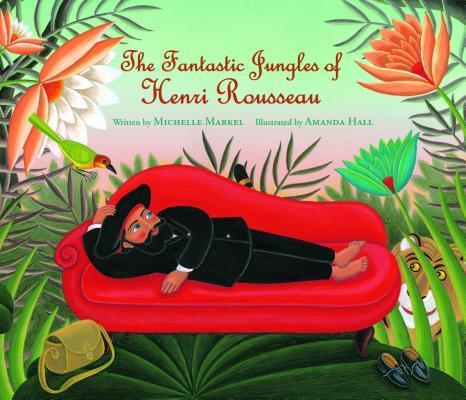 Cover: 9780802855237 | The Fantastic Jungles of Henri Rousseau | Michelle Markel | Buch