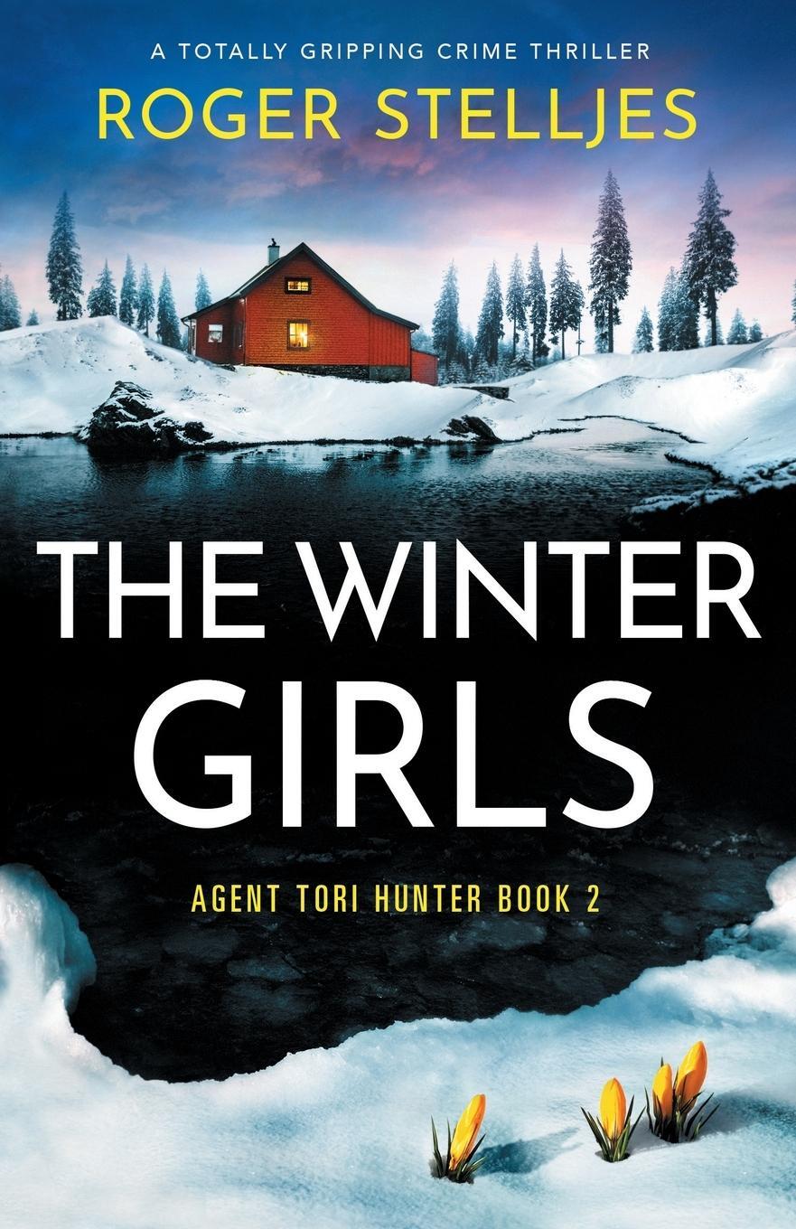 Cover: 9781800192508 | The Winter Girls | A totally gripping crime thriller | Roger Stelljes