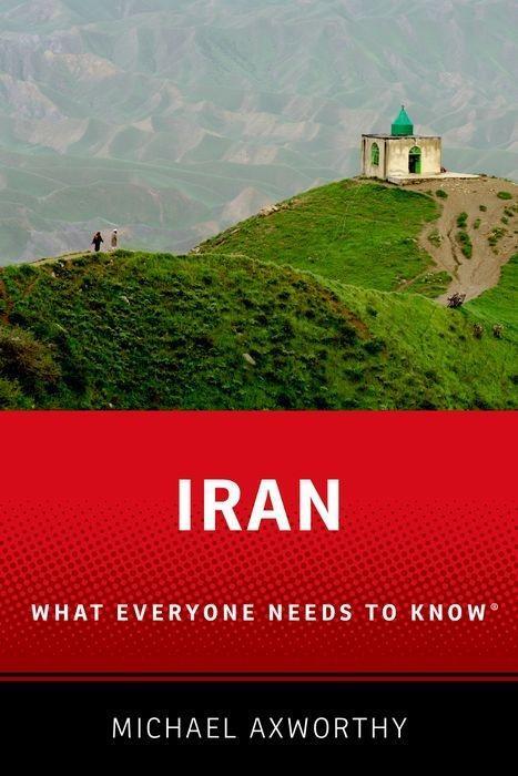 Cover: 9780190232962 | Iran: What Everyone Needs to Know | Michael Axworthy | Taschenbuch