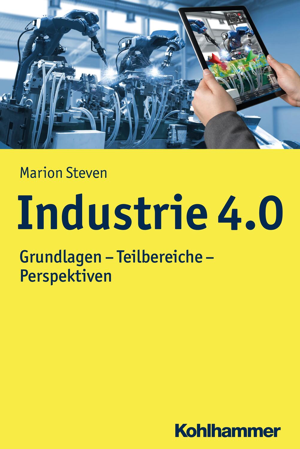 Cover: 9783170325913 | Industrie 4.0 | Grundlagen - Teilbereiche - Perspektiven | Steven
