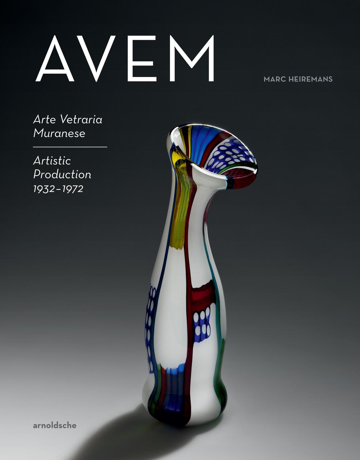 Cover: 9783897905887 | AVEM | Arte Vetraria Muranese. Artistic Production 1932-1972 | Buch