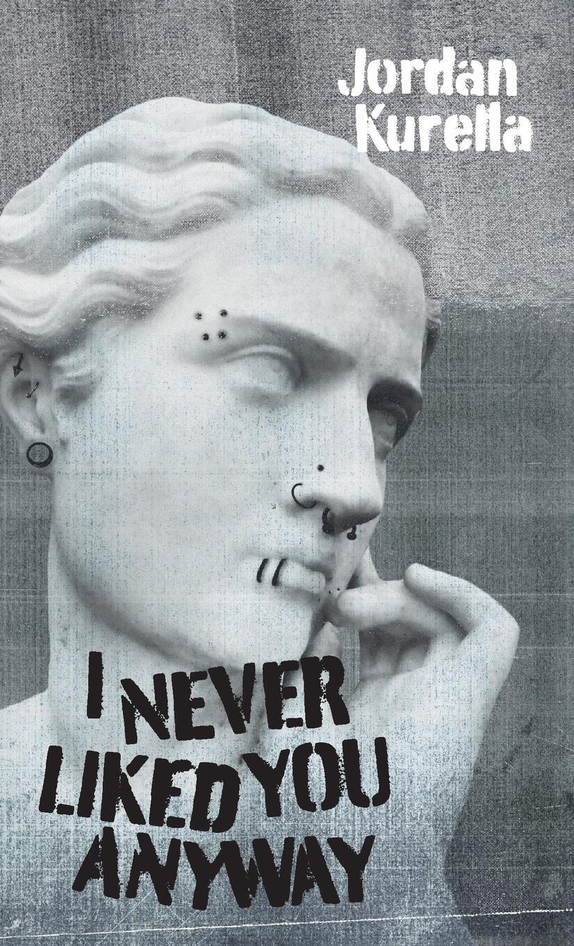 Cover: 9781590217399 | I Never Liked You Anyway | Jordan Kurella | Taschenbuch | Paperback