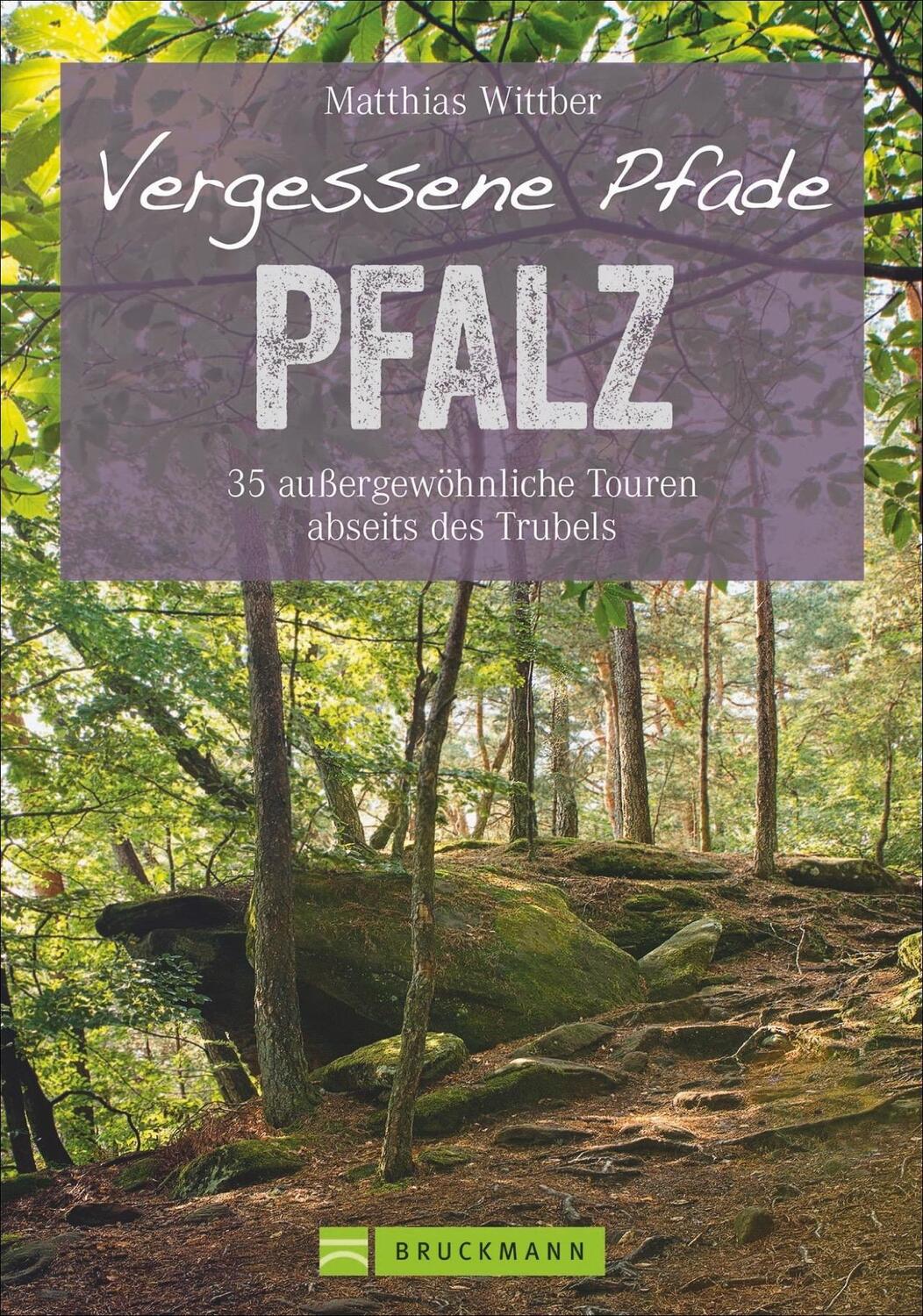 Cover: 9783734313288 | Vergessene Pfade Pfalz | Matthias Wittber | Taschenbuch | Deutsch