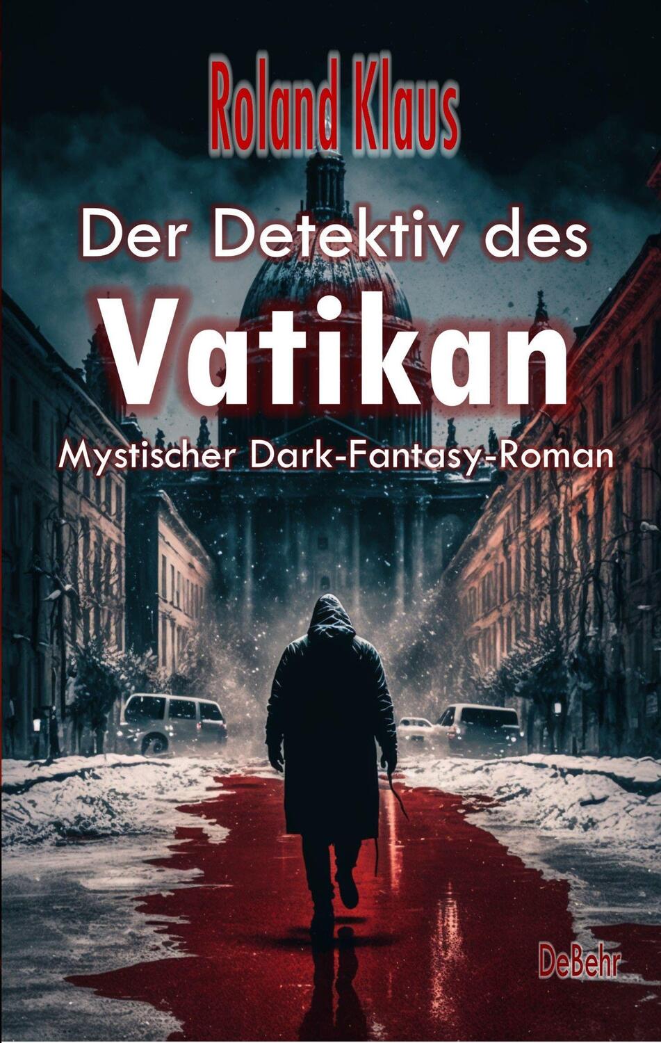 Cover: 9783987270901 | Der Detektiv des Vatikan - Mystischer Dark-Fantasy-Roman | Klaus