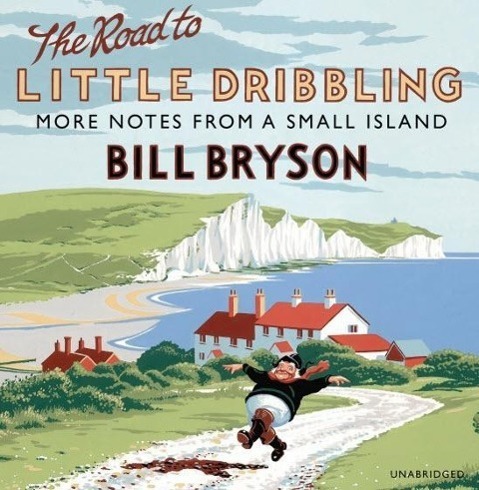 Cover: 9781846574412 | The Road to Little Dribbling | More Notes from a Small Island | Bryson