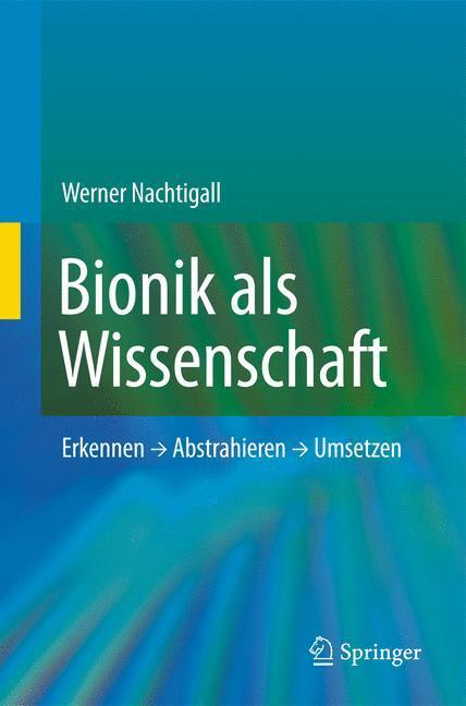 Cover: 9783642103193 | Bionik als Wissenschaft | Erkennen - Abstrahieren - Umsetzen | Buch