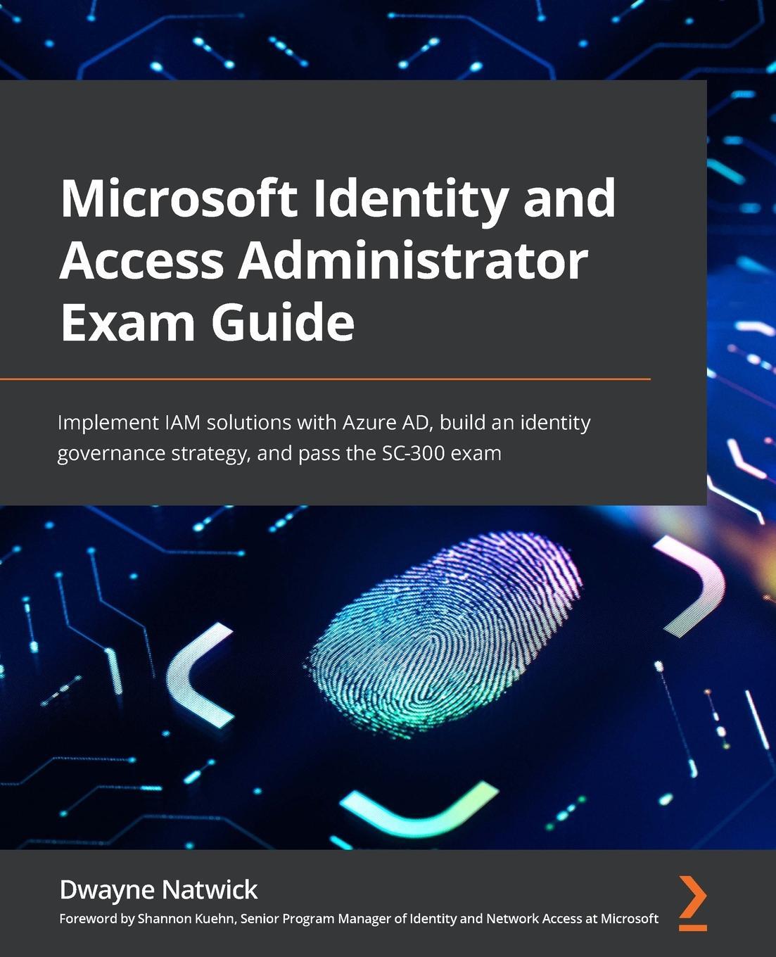 Cover: 9781801818049 | Microsoft Identity and Access Administrator Exam Guide | Natwick