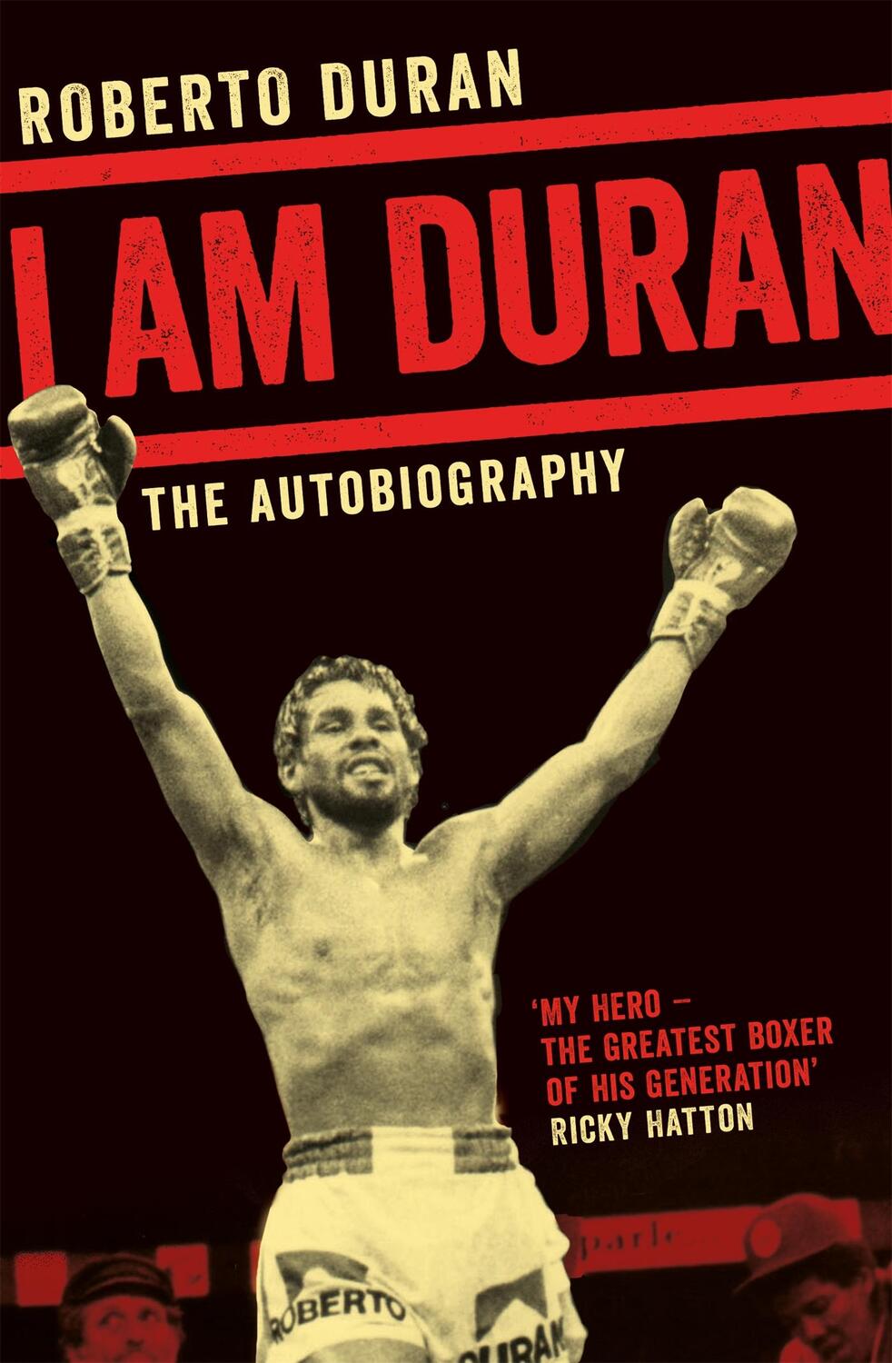 Cover: 9781509802197 | I Am Duran | The Autobiography of Roberto Duran | Roberto Duran | Buch