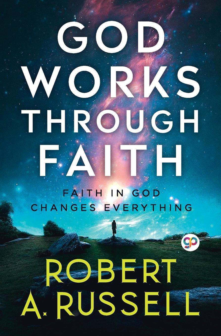 Cover: 9789354994388 | GOD Works Through Faith | Robert A Russell | Taschenbuch | Paperback