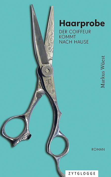 Cover: 9783729651395 | Haarprobe | Der Coiffeur kommt nach Hause | Markus Wüest | Taschenbuch
