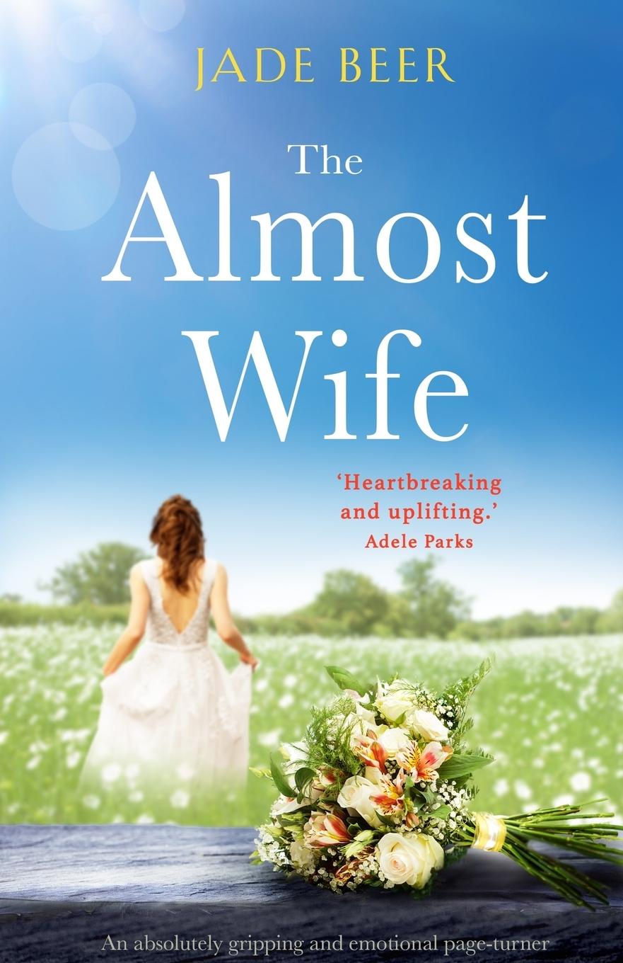 Cover: 9781786813923 | The Almost Wife | An absolutely gripping and emotional page turner