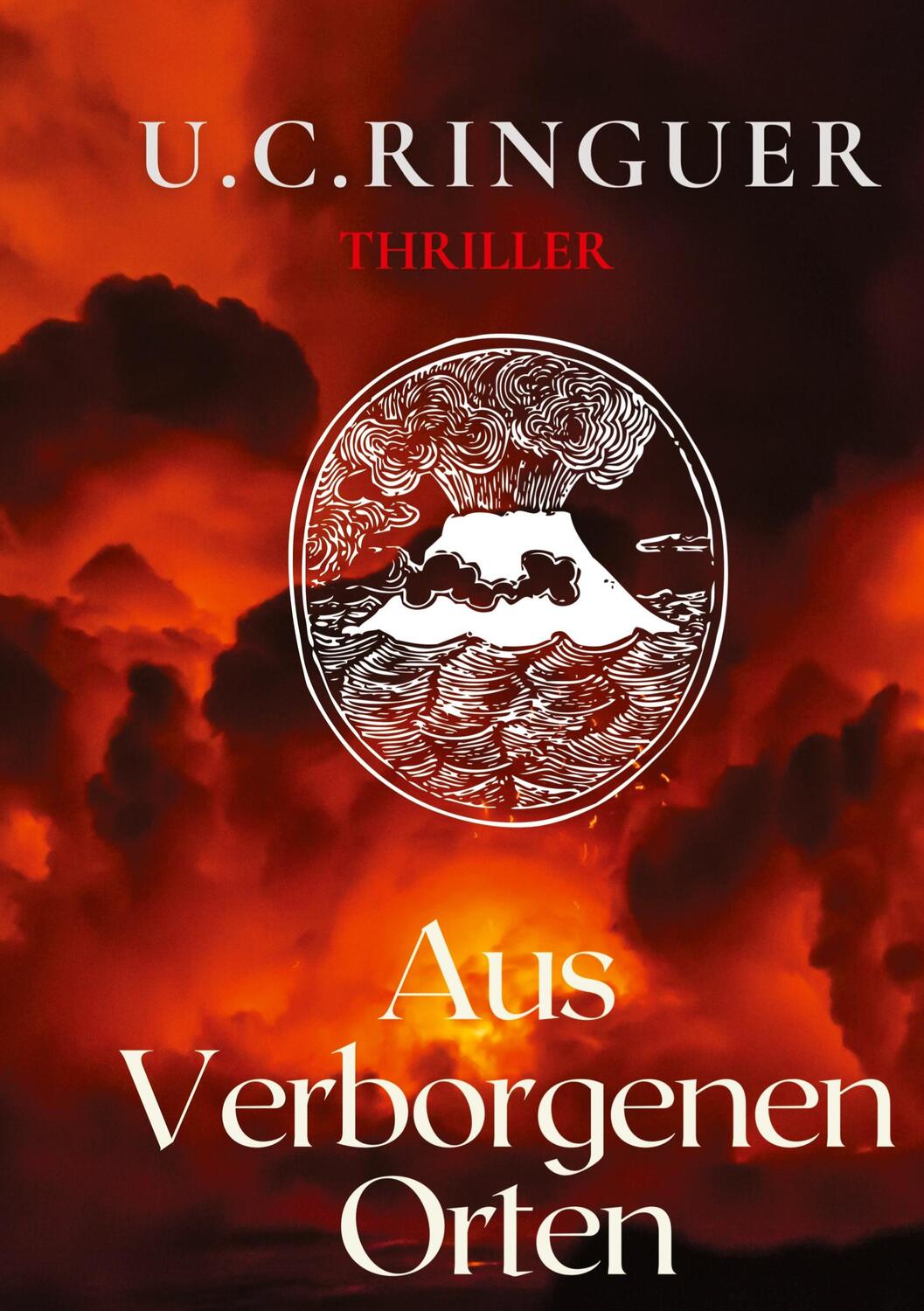 Cover: 9783347601833 | Aus verborgenen Orten | U. C. Ringuer | Buch | 352 S. | Deutsch | 2022