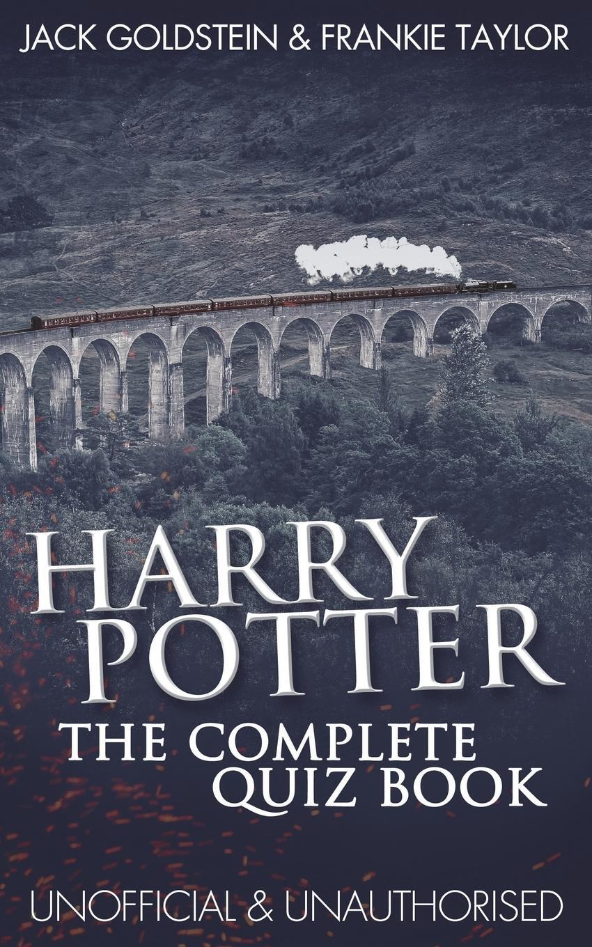 Cover: 9781783337309 | Harry Potter - The Complete Quiz Book | Jack Goldstein (u. a.) | Buch