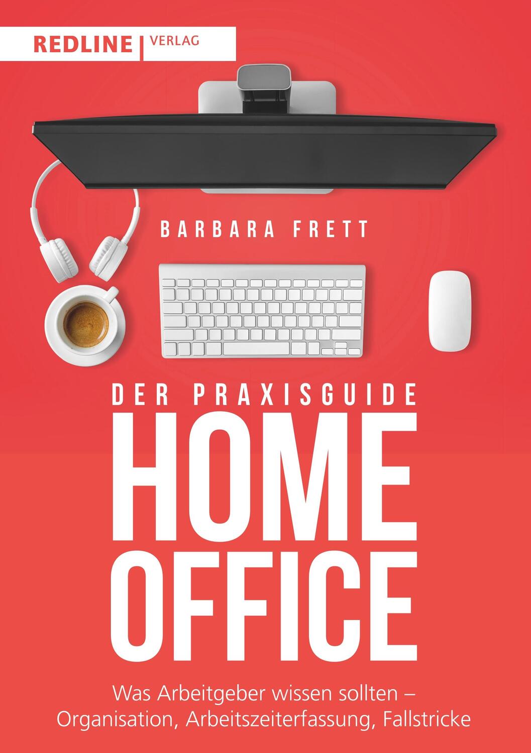 Cover: 9783868818222 | Der Praxisguide Homeoffice | Barbara Frett | Taschenbuch