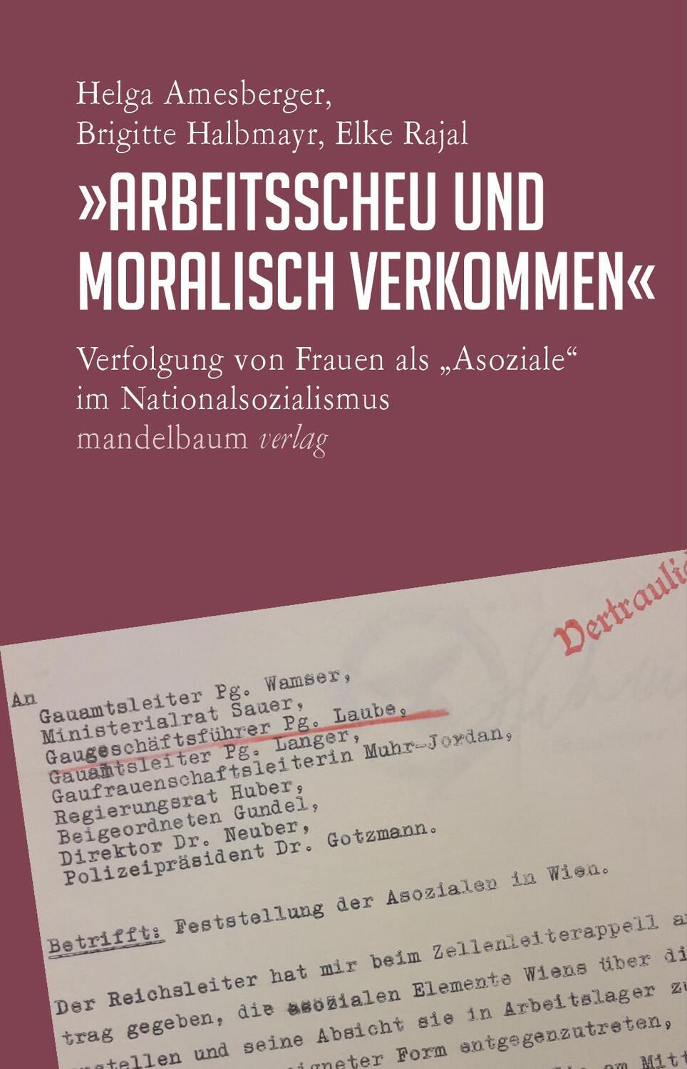 Cover: 9783854765967 | »Arbeitsscheu und moralisch verkommen« | Helga Amesberger (u. a.)