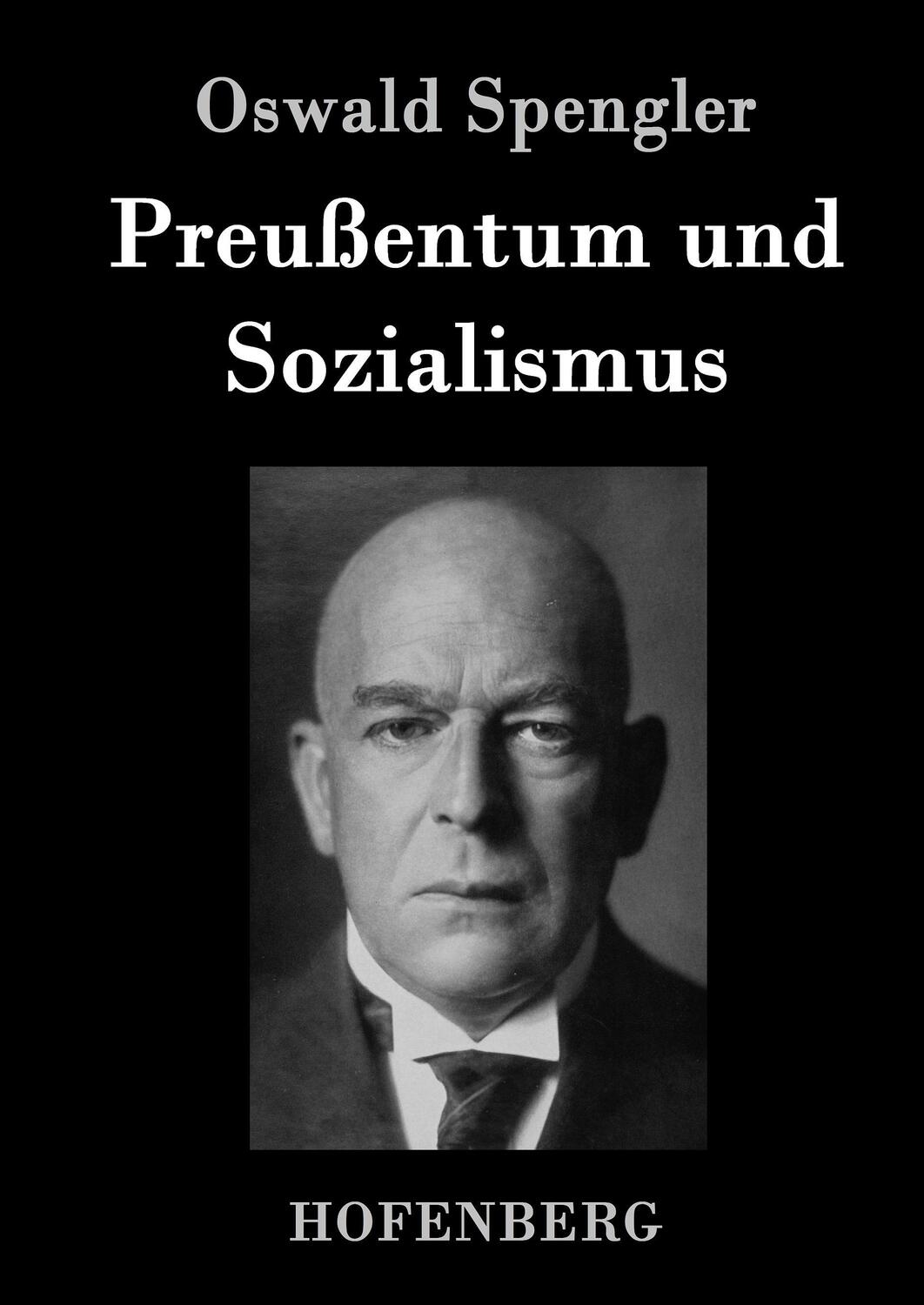Cover: 9783843089098 | Preußentum und Sozialismus | Oswald Spengler | Buch | 92 S. | Deutsch