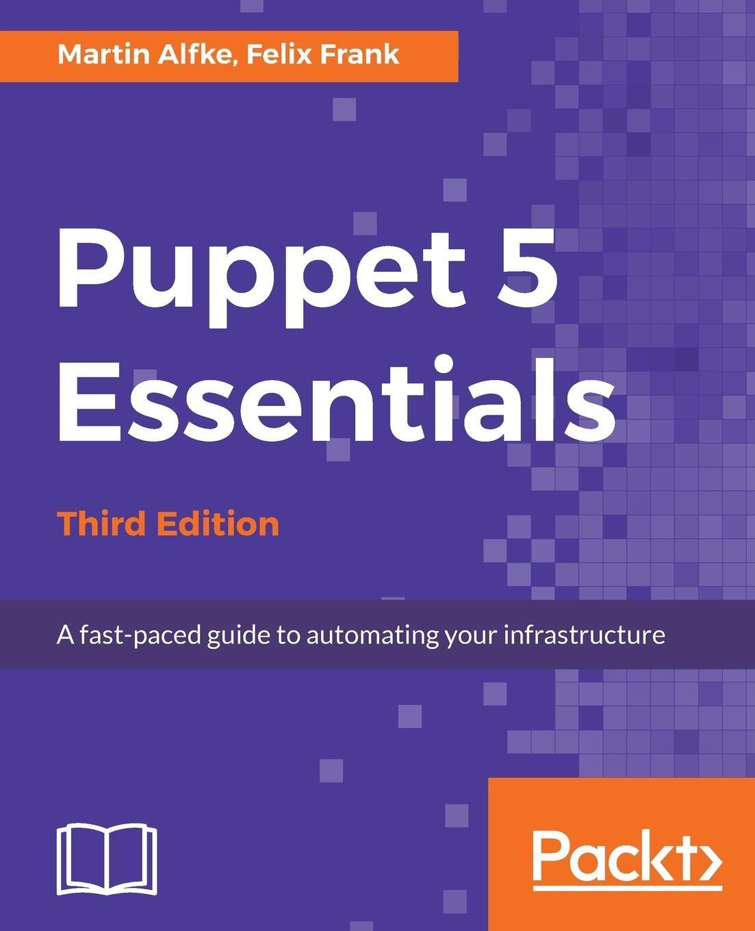 Cover: 9781787284715 | Puppet 5 Essentials - Third Edition | Martin Alfke (u. a.) | Buch