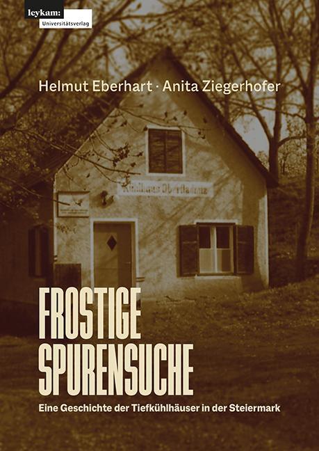 Cover: 9783701105052 | Frostige Spurensuche - Eine Geschichte der Tiefkühlhäuser in der...