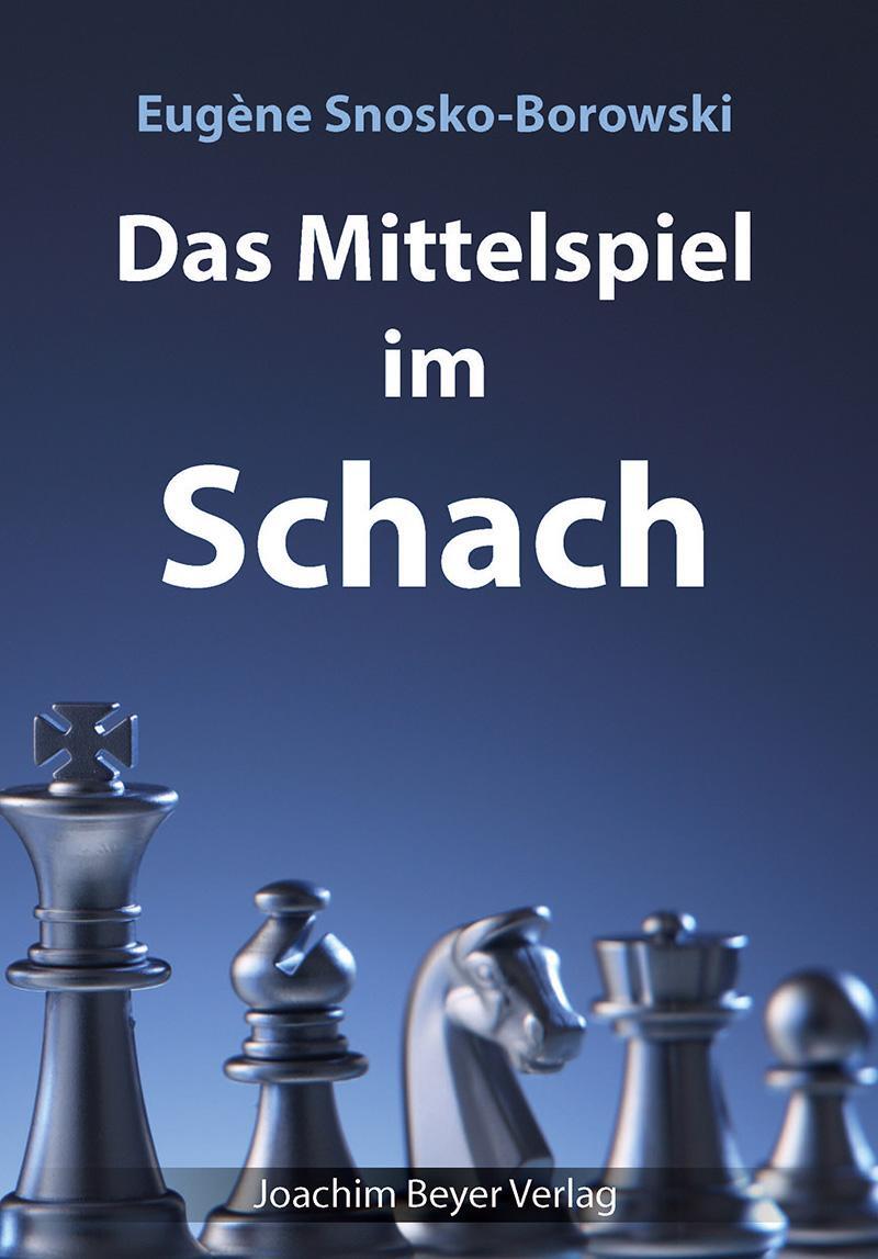 Cover: 9783959200103 | Das Mittelspiel im Schach | Eugène Snosko-Borowski | Taschenbuch