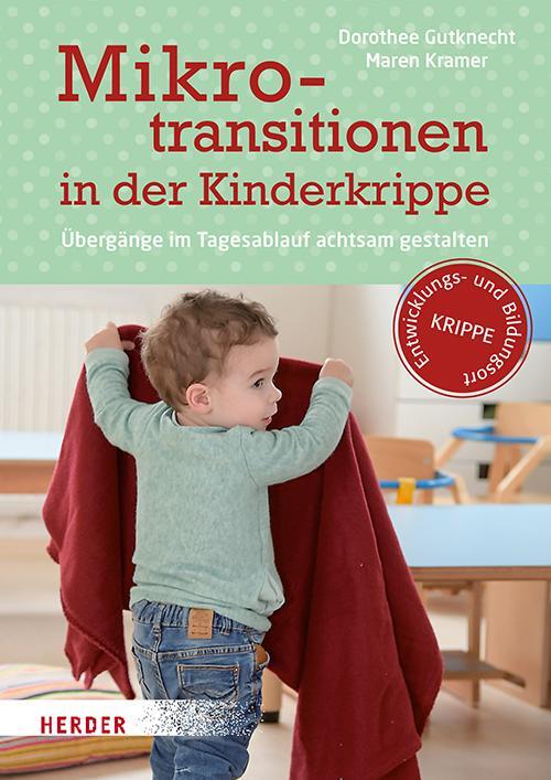 Cover: 9783451375507 | Mikrotransitionen in der Kinderkrippe | Dorothee Gutknecht (u. a.)