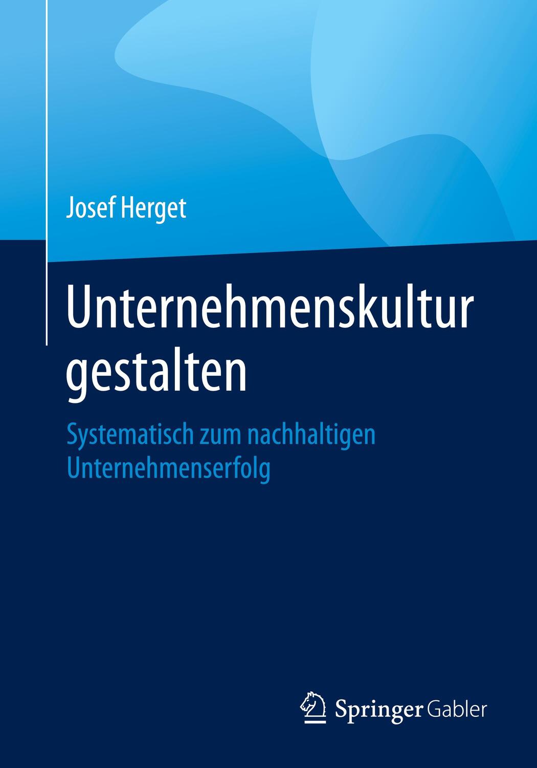 Cover: 9783662595008 | Unternehmenskultur gestalten | Josef Herget | Taschenbuch | 2020