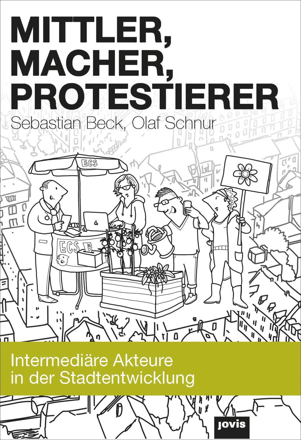 Cover: 9783868594423 | Mittler, Macher, Protestierer | Sebastian Beck (u. a.) | Buch | 128 S.