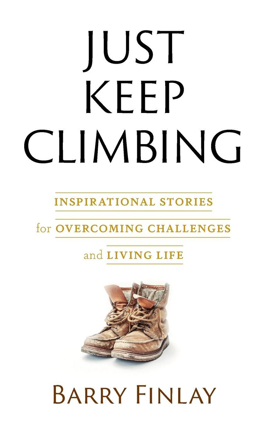 Cover: 9781777139575 | Just Keep Climbing | Barry Finlay | Taschenbuch | Paperback | Englisch