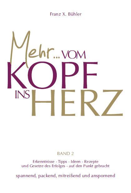 Cover: 9783941633117 | MehrVom Kopf ins Herz | Franz X. Bühler | Buch | Deutsch | 2009