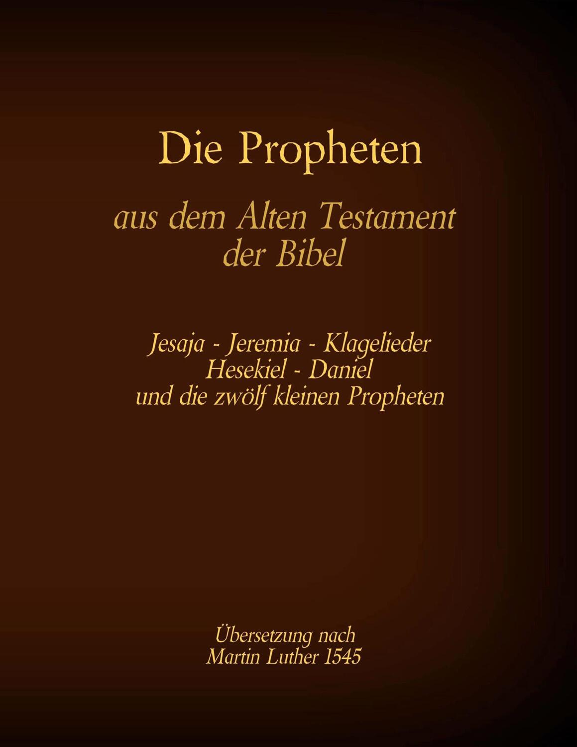 Cover: 9783740783402 | Die Propheten aus dem Alten Testament der Bibel | Martin Luther | Buch