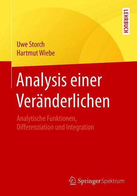 Cover: 9783662565728 | Analysis einer Veränderlichen | Uwe Storch (u. a.) | Taschenbuch