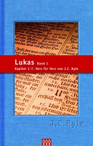 Cover: 9783935188609 | Lukas, Band 1 | Kapitel 1-7, Vers für Vers. | John Charles Ryle | Buch