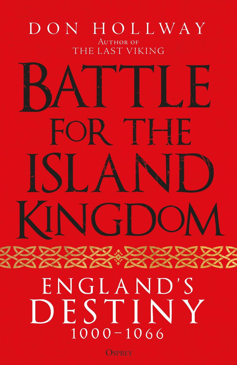 Cover: 9781472858931 | Battle for the Island Kingdom | England's Destiny 1000-1066 | Hollway