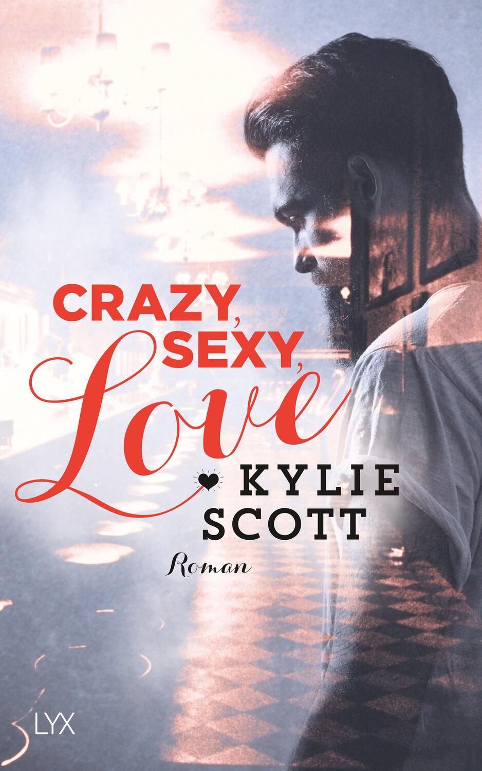 Cover: 9783736301993 | Crazy, Sexy, Love | Dive Bar Band 1 | Kylie Scott | Taschenbuch | 2016