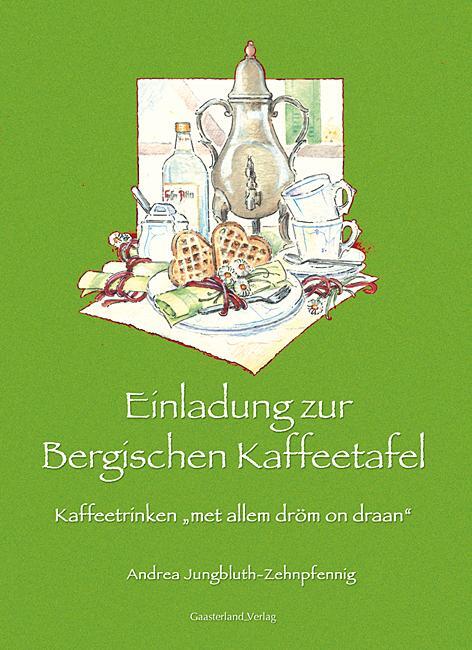 Cover: 9783935873574 | Einladung zur Bergischen Kaffeetafel | Andrea Jungbluth-Zehnpfennig
