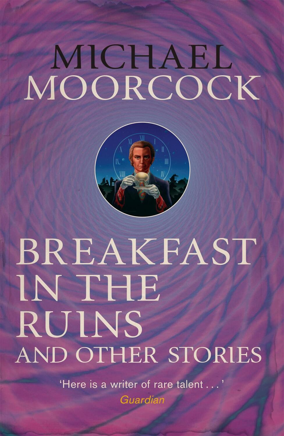 Cover: 9780575115538 | Breakfast in the Ruins and Other Stories | Michael Moorcock | Buch