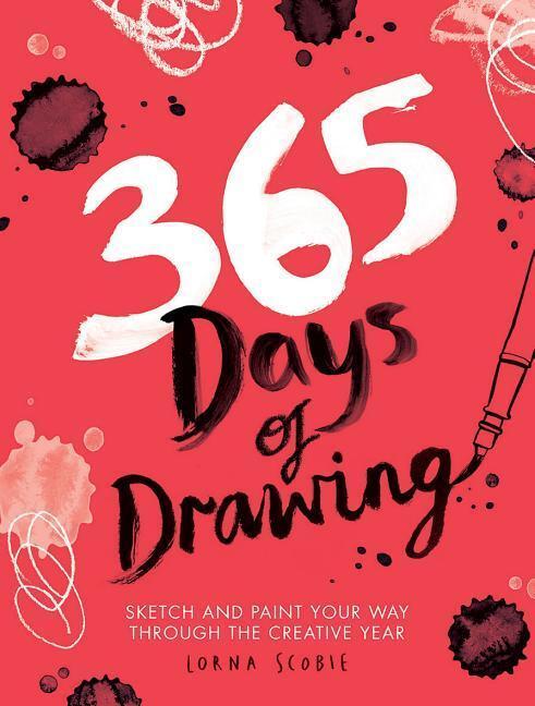 Cover: 9781784881955 | 365 Days of Drawing: Sketch and Paint Your Way Through the Creative...