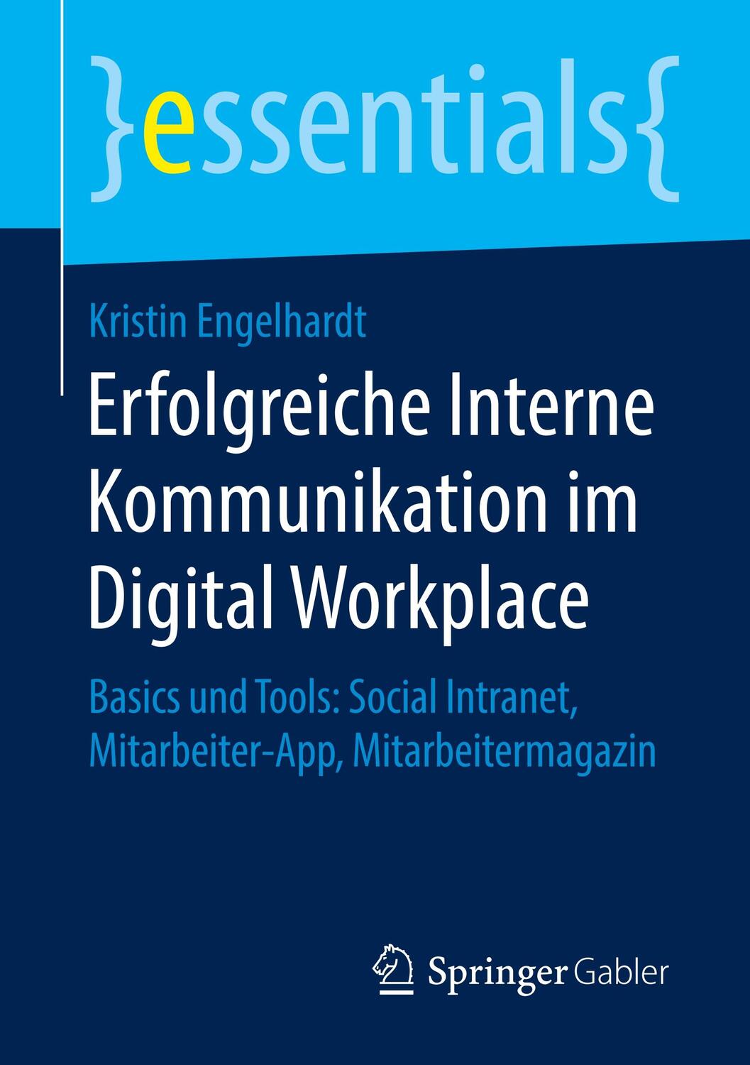 Cover: 9783658279486 | Erfolgreiche Interne Kommunikation im Digital Workplace | Engelhardt