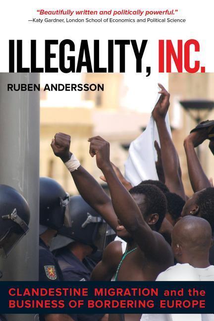Cover: 9780520282520 | Illegality, Inc. | Ruben Andersson | Taschenbuch | Englisch | 2014
